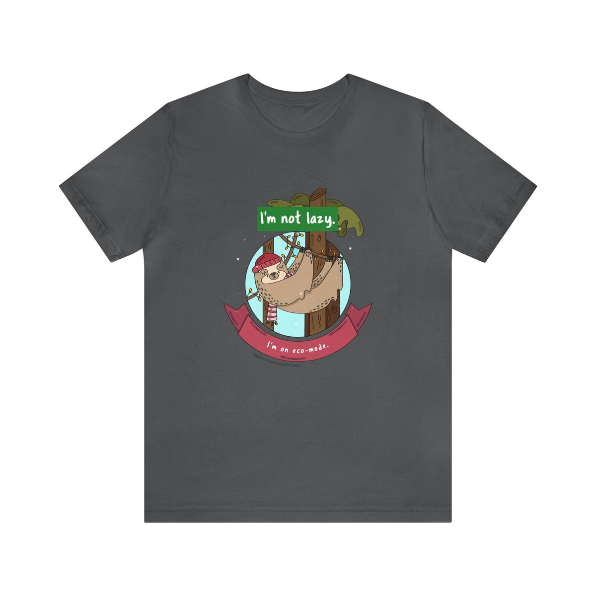 Funny Sloth T shirts - "I'm not lazy, I'm on eco-mode." - WaterDragon Apparel