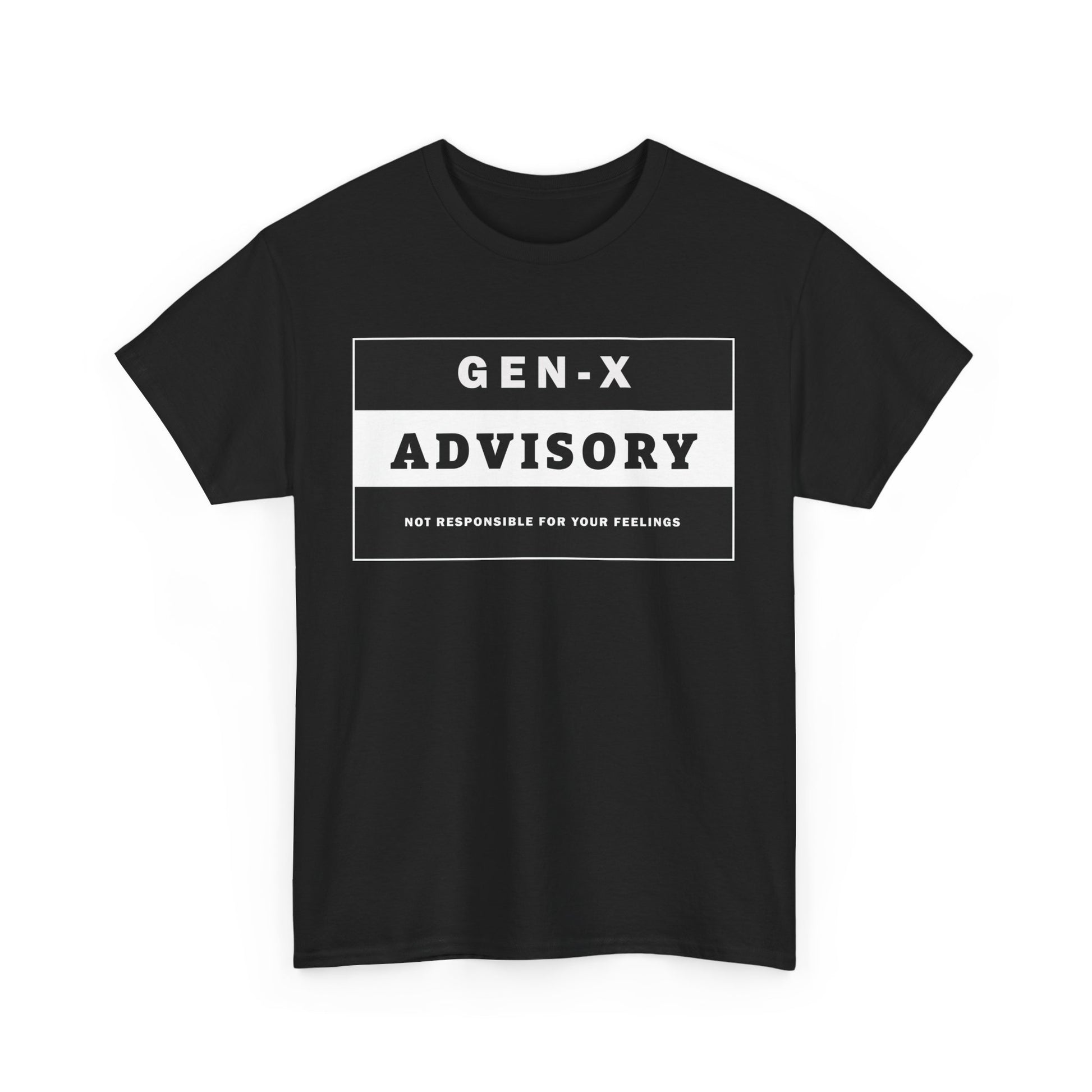 GEN-X T-SHIRT - ADVISORY - Not Responsible for Your Feelings - WaterDragon Apparel