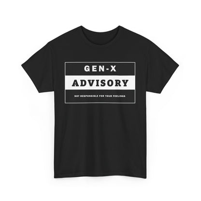 GEN-X T-SHIRT - ADVISORY - Not Responsible for Your Feelings - WaterDragon Apparel
