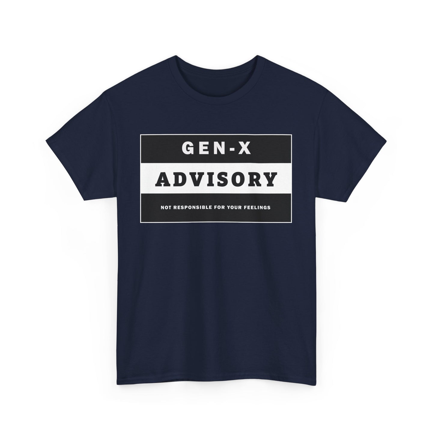 GEN-X T-SHIRT - ADVISORY - Not Responsible for Your Feelings - WaterDragon Apparel