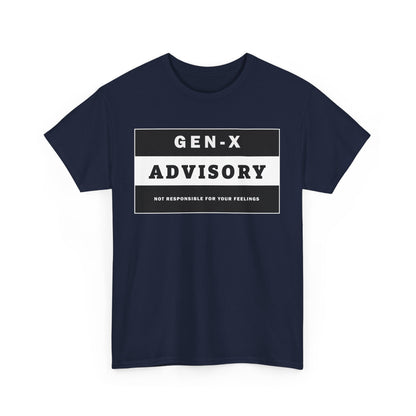 GEN-X T-SHIRT - ADVISORY - Not Responsible for Your Feelings - WaterDragon Apparel