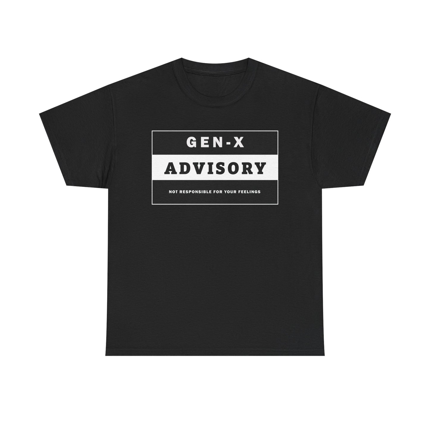 GEN-X T-SHIRT - ADVISORY - Not Responsible for Your Feelings - WaterDragon Apparel