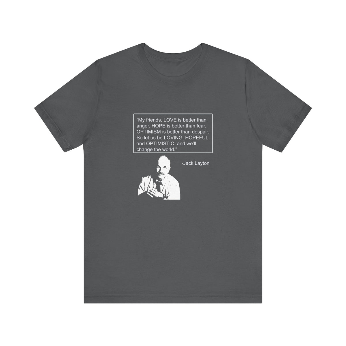 Canada T-shirt - Jack Layton's Inspirational Message