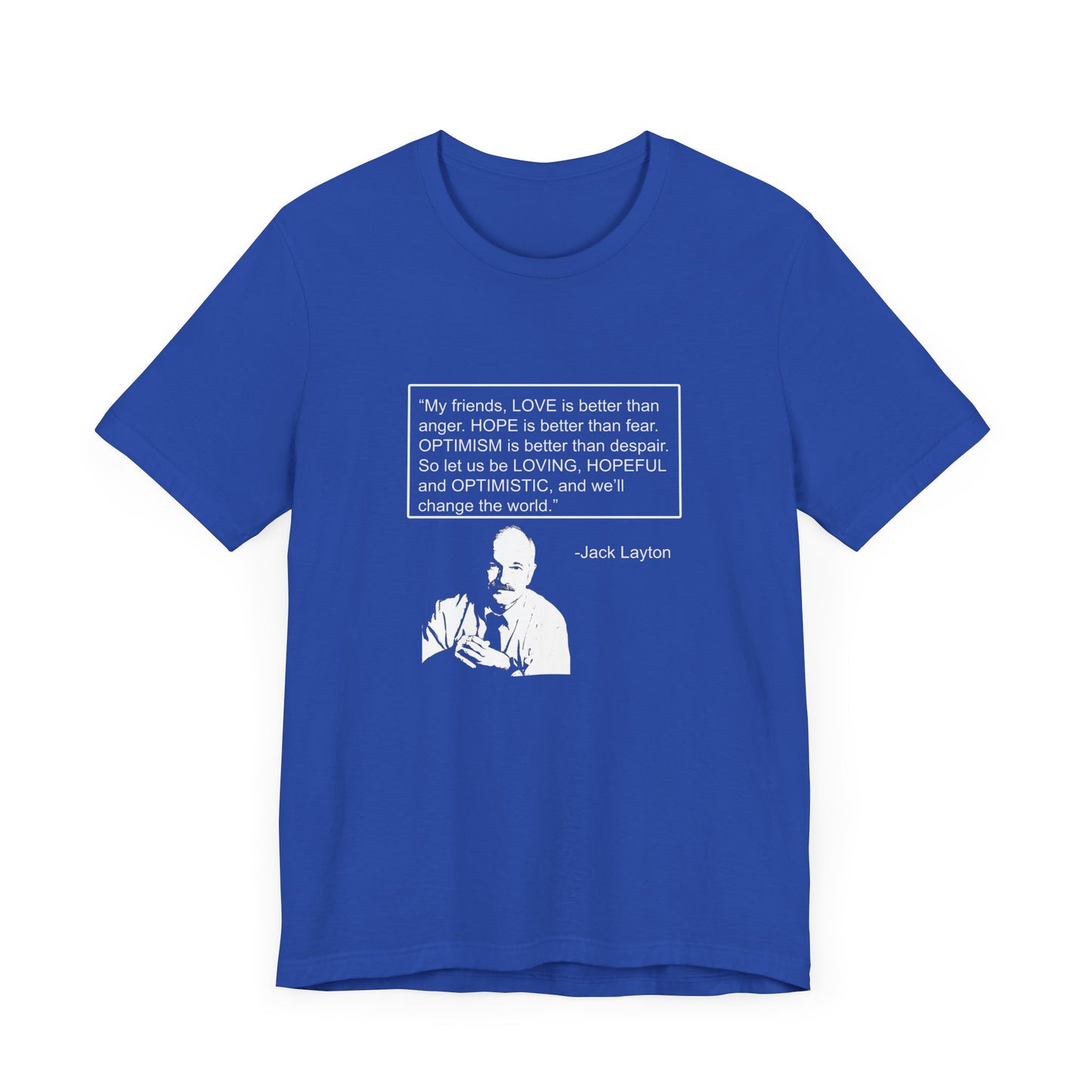 Canada T-shirt - Jack Layton's Inspirational Message - WaterDragon Apparel