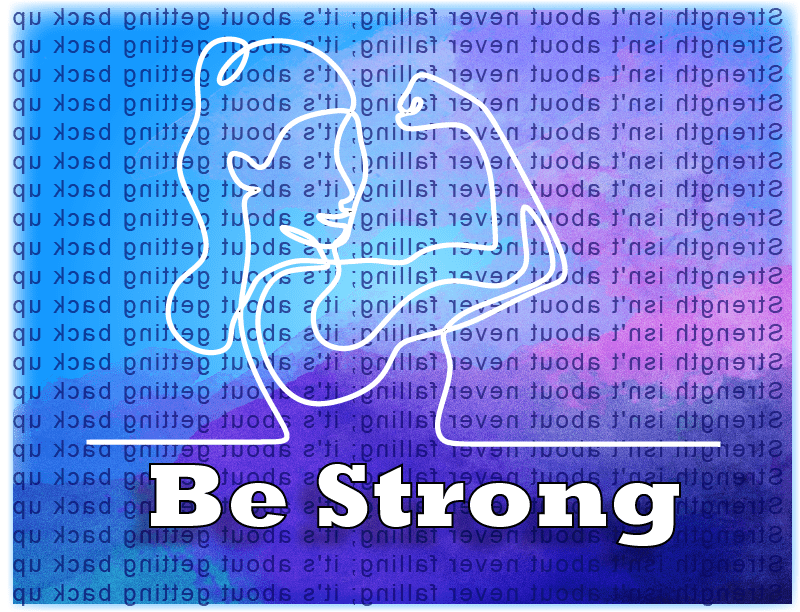 Be Strong - Positive Reflections - Mental Wellness T-shirt - WaterDragon Apparel