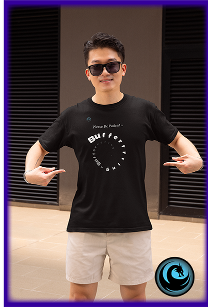 Black t-shirt with 'Please Be Patient Buffer Buffer Buffer' text design on a white background