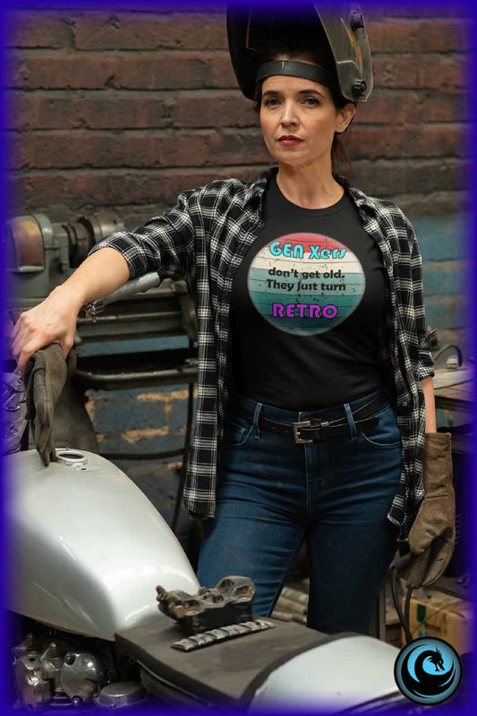 Gen Xers Don't Get Old. They Just Turn Retro T Shirt - WaterDragon Apparel