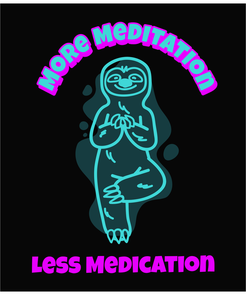 Meditation T Shirts - "More Meditation, Less Medication " by WaterDragon Apparel