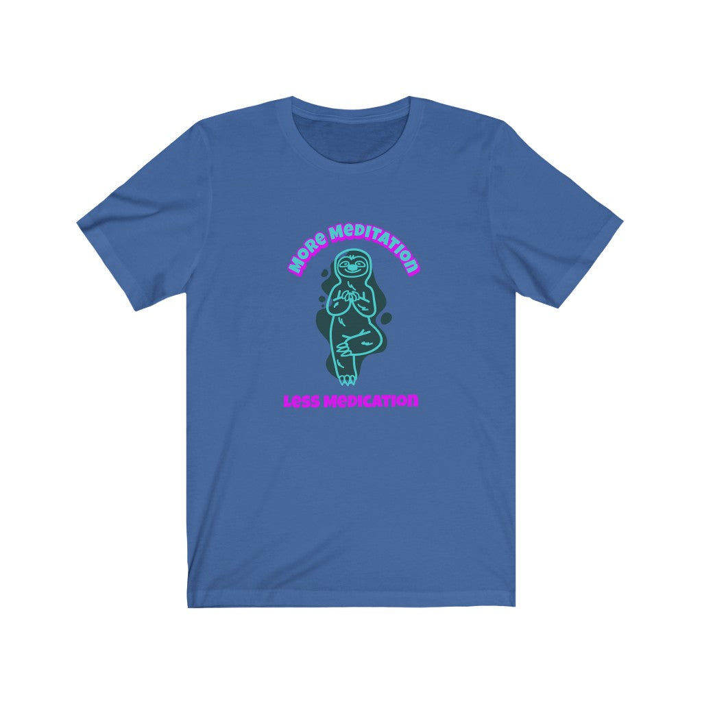 Meditation T Shirts - "More Meditation, Less Medication " by WaterDragon Apparel